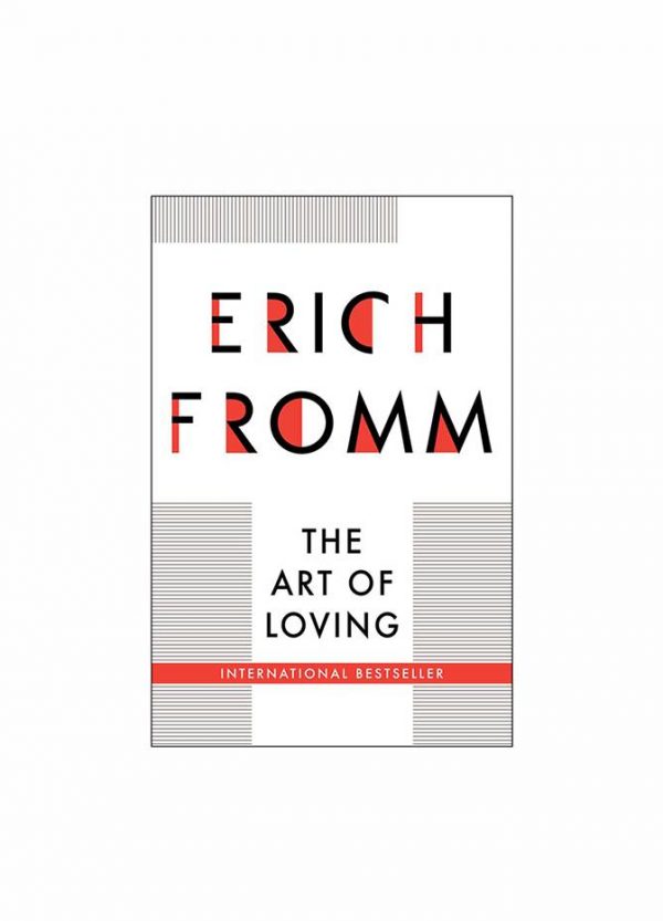 "The Art Of Loving" by Erich Fromm